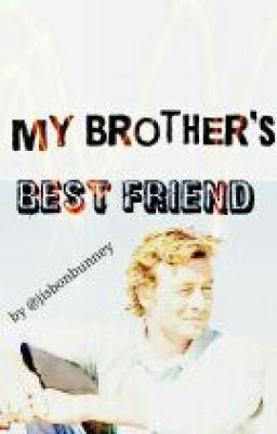 My brother's best friend (Jisbon fanfic)