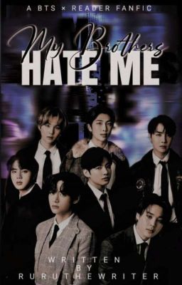 {My Brothers Hate Me}••《BTS ff》••  ♡◇𝓸𝓷 𝓰𝓸𝓲𝓷𝓰◇♡