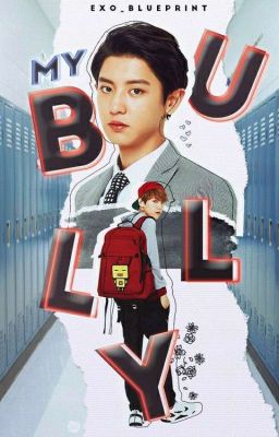 My Bully (Chanbaek)