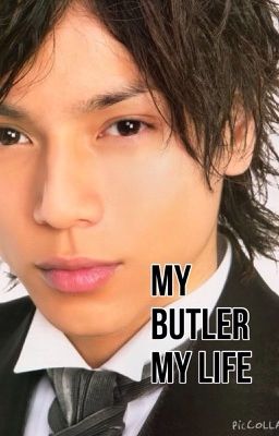 My butler, my life (私の執事, 私の人生:Watashi no shitsuji, watashinojinsei)(ON HOLD)