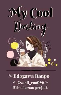 My Cool Darling! || Edogawa Ranpo