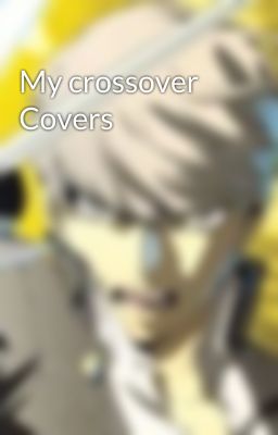 My crossover Covers