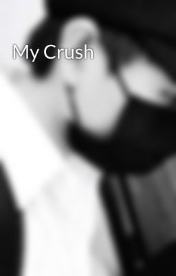 My Crush