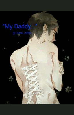 ''My Daddy...'' •EreRi•