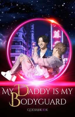 My Daddy Is My Bodyguard | JIKOOK 