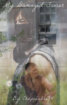 My Damaged Savior (A Daryl Dixon Love Story) [Pre apocalyptic] Wattys 2019