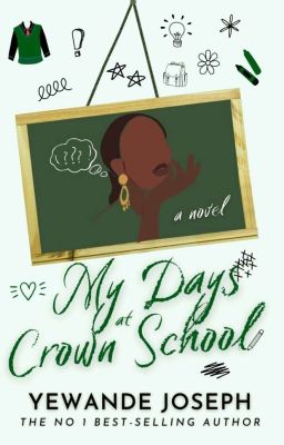 My Days At Crown School (BOOK ONE) COMPLETED 