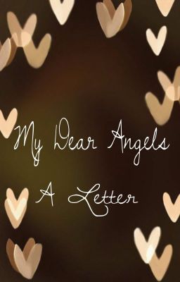 My Dear Angels - A Letter