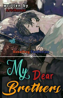 My Dear Brothers || F/M! Reader