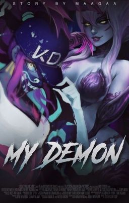 My Demon  [AkalixEvelynn]