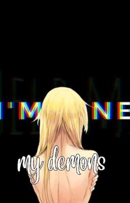 my demons?.... [pausada] 