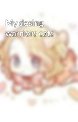 My desing warriors cats