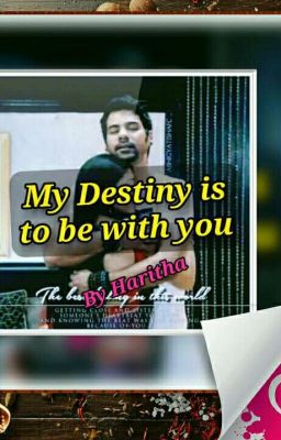 My destiny is to be with you...