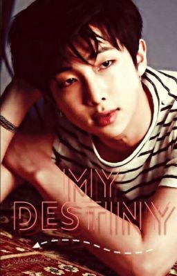 My Destiny -Kim Namjoon ff