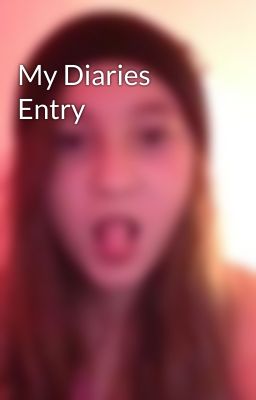 My Diaries Entry