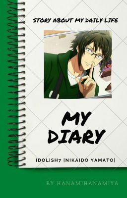 My Diary || Nikaido Yamato [Id7]