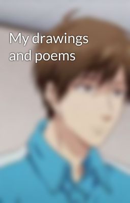 My drawings and poems