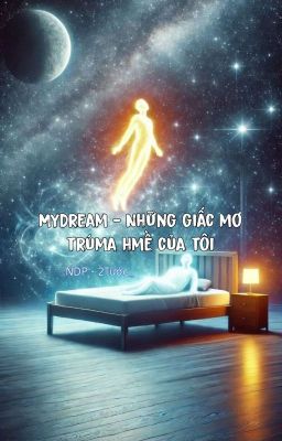 MY DREAM - Những Giấc Mơ Trúma Hmề Của Tôi 