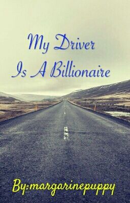 My Driver Is A Billionaire (Re-written) 