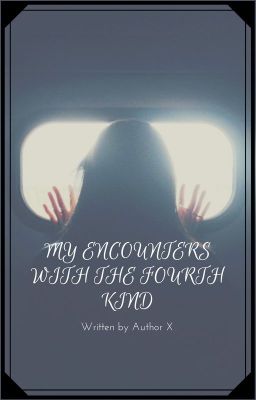 My Encounters with the Fourth Kind