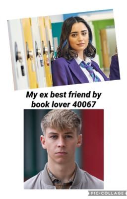 My ex best friend 