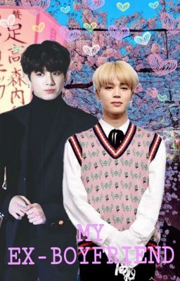 My Ex-Boyfriend One Shot JIKOOK/KOOKMIN