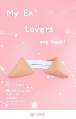 My Ex-lovers are back! 