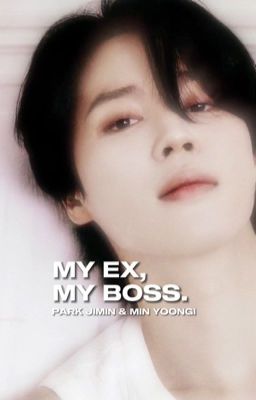 my ex, my boss ✘ yoonmin 