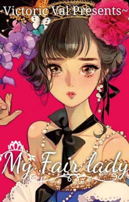 My FAIR Lady |FAIRVERSE Book ~ 1|✓