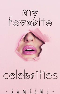 My Favorite Celebrities