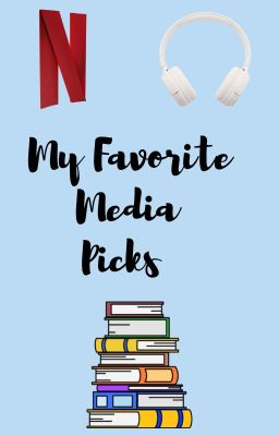 My Favorite Media Picks