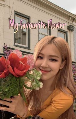 My Favourite Flower (Chaelisa)