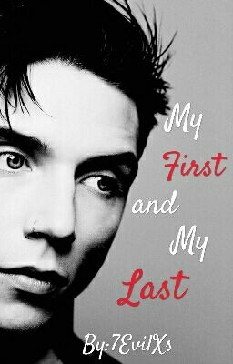 My First and My Last | Andy Biersack x Reader