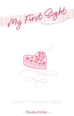 MY FIRST-SIGHT || Special Valentine day!