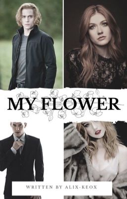 My Flower ▷ Jasper Hale 