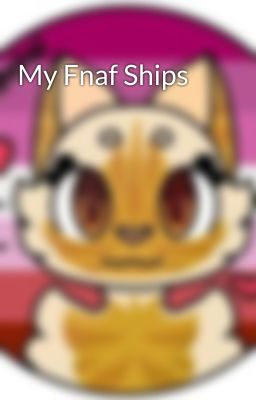 My Fnaf Ships