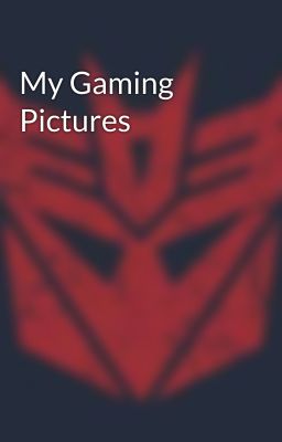 My Gaming Pictures