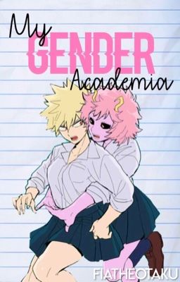 My Gender Academia! || OC x Mina