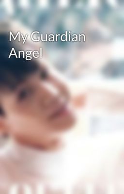 My Guardian Angel