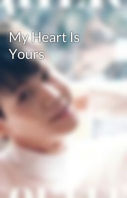 My Heart Is Yours