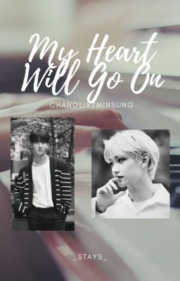 My Heart Will Go On || SKZ Changlix, Minsung