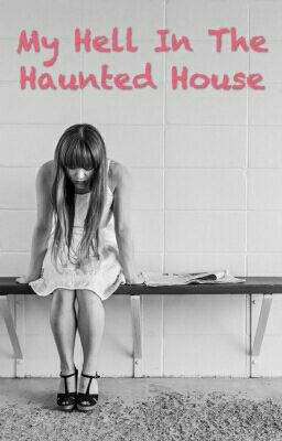 My Hell In A Haunted House