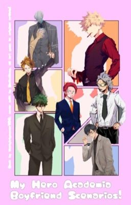 My hero Academia boyfriend scenarios