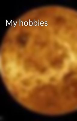 My hobbies