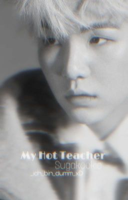 My Hot Teacher || sugakookie || (PAUSIERT)