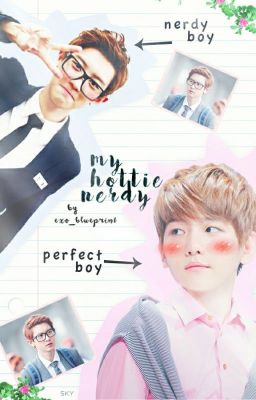 My Hottie Nerd (ChanBaek Ver)