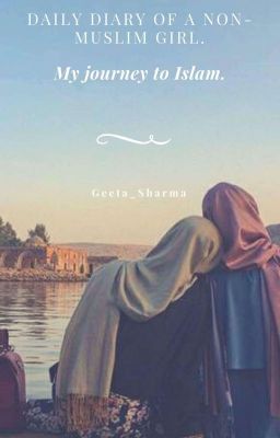 My Journey to Islam: Daily diary of a non Muslim Girl