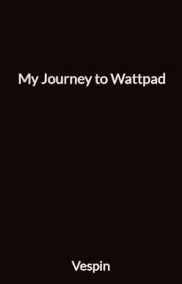 My Journey to Wattpad