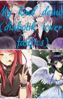 My kind demons ( diabolik lovers fanfics)