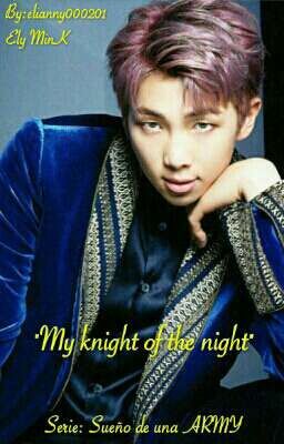 My Knight of the night [Serie: Sueño De Una ARMY]